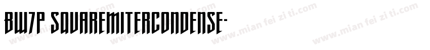BW7p SquareMiterCondense字体转换